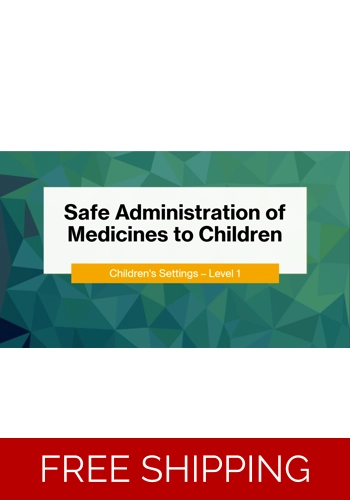 Medicines - Safe Administration of Medication to Children - Level 1